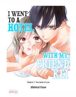 I Went to a Hotel with My Friend Kei