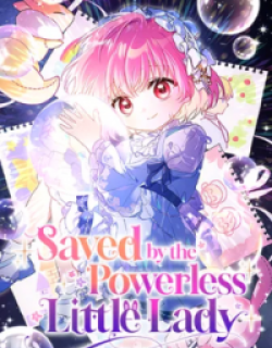 Saved by the Powerless Little Lady