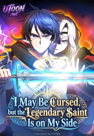 I May Be Cursed, But the Legendary Saint Is on My Side