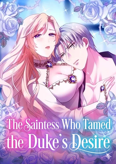 The Saintess Who Tamed the Duke's Desire