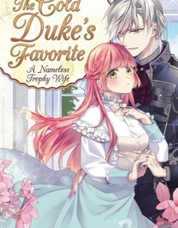 The Cold Duke's Favorite: A Nameless Trophy Wife
