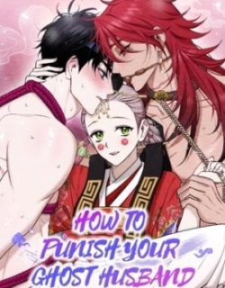 How to Punish Your Ghost Husband