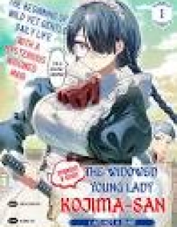 Miss Kojima, the Widowed Young Lady, Is the Strongest and Cutest